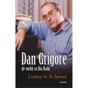 Lumea in Si bemol - Dan Grigore