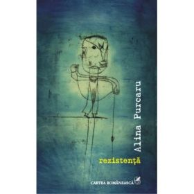 Rezistenta - Alina Purcaru