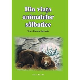 DIN VIATA ANIMALELOR SALBATICE - Povesti ilustrate