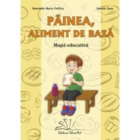 Painea, aliment de baza. Mapa educativa - Smaranda Maria Cioflica, Nadina Maria Guga