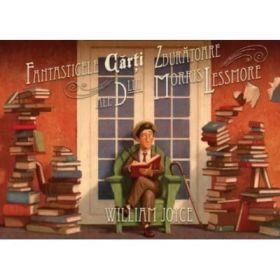 Fantasticele carti zburatoare ale dlui Morris Lessmore - William Joyce