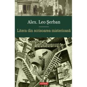 Litera din scrisoarea misterioasa (Alex Leo Serban)