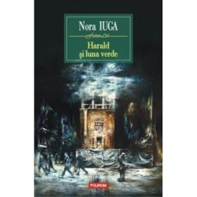 Harald si luna verde (Nora Iuga)