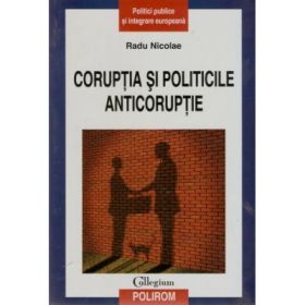 Coruptia si politicile anticoruptie (Radu Nicolae)