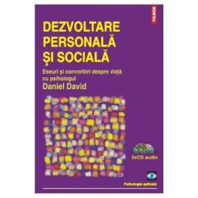 Dezvoltare personala si sociala. Eseuri si convorbiri despre viata - Daniel David