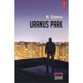 Uranus Park - Mihai Dutescu