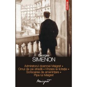 Admiratorul doamnei Maigret • Omul de pe strada • Vinzare la licitatie • Scrisoarea de amenintare • Pipa lui Maigret (Georges Simenon)
