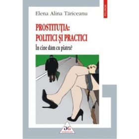 Prostitutia: politici si practici. In cine dam cu piatra? - Elena Alina Tariceanu