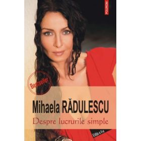 Despre lucrurile simple (Mihaela Radulescu)