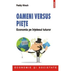 Oameni versus piete - Economia pe intelesul tuturor (Paddy Hirsch)