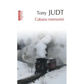 Cabana memoriei (Tony Judt)