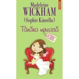 Tanara mireasa (Madeleine Wickham)