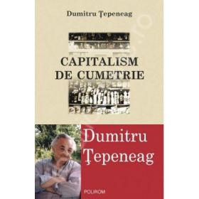 Capitalism de cumetrie (Dumitru Tepeneag)