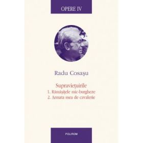 Opere IV - Supravietuirile (Radu Cosasu)