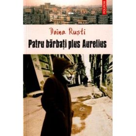 Patru barbati plus Aurelius - Doina Rusti