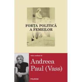 Forta politica a femeilor (Andreea Paul Vass)