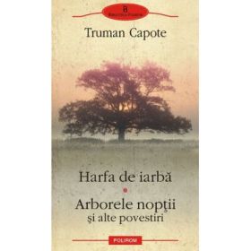 Harfa de iarba - Arborele noptii si alte povestiri (Truman Capote)