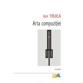 Arta compozitiei (Ion Truica)