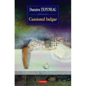 Camionul bulgar (Dumitru Tepeneag)