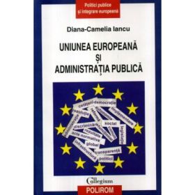 Uniunea Europeana si administratia publica (Diana-Camelia Iancu)