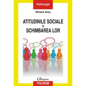 Atitudinile sociale si schimbarea lor (Mihaela Boza)