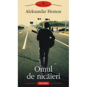 Omul de nicaieri (Aleksandar Hemon)