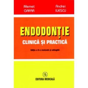 Endodontie clinica si practica. Editia a 2-a revizuita - Memet Ali Gafar
