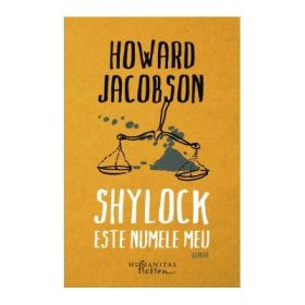 Shylock este numele meu - Howard Jacobson