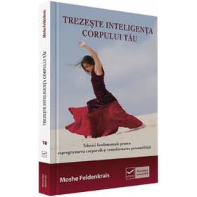 Trezeste Inteligenta Corpului Tau (Moshe Feldenkrais)