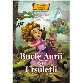 Bucle Aurii si Ursuletii. Povesti bilingve engleza - romana