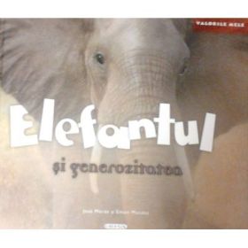 Elefantul si generozitatea