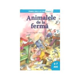 Animalele de la ferma - Colectia Primele mele lecturi 6-7 ani, nivelul 1 (Olga M. Yuste)