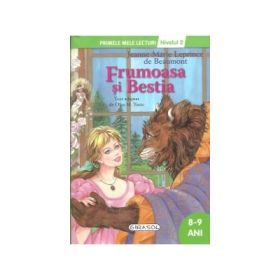 Frumoasa si Bestia - Colectia Primele mele lecturi - nivelul 2, 8-9 ani (Jeanne-Marie Leprince de Beaumont)