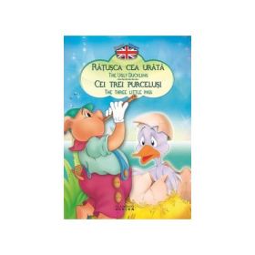 Ratusca cea urata, Cei trei purcelusi - Povesti bilingve