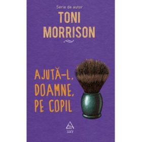 Ajuta-l, Doamne, pe copil -Toni Morrison