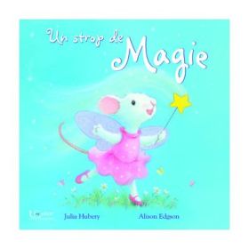 Un strop de magie - ALISON EDGSON, JULIA HUBERY