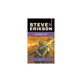 Gradinile Lunii (Seria Cronicile Malazane, partea I - STEVEN ERIKSON - Nemira