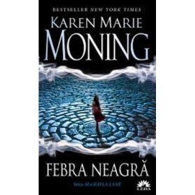 Febra neagra. Seria MacKayla Lane volumul 1 - Karen Marie Moning