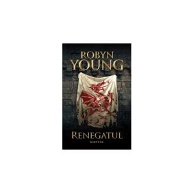 Renegatul (Seria Rebeliunea, partea a II-a) - Robyn Young
