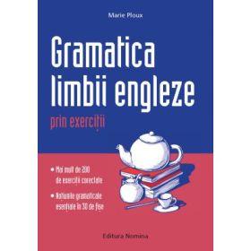 Gramatica limbii engleze prin exercitii - Marie Ploux