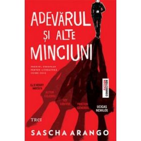 Adevarul si alte minciuni - Sascha Arango
