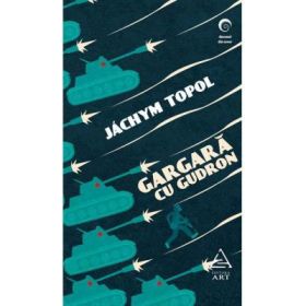 Gargara cu gudron - Jachym Topol
