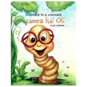 Distreaza-te si coloreaza. Lumea lui Oli - Olga Gudynn