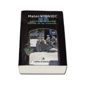 Iubirile de tip pantof. Iubirile de tip umbrela...( Matei Visniec )