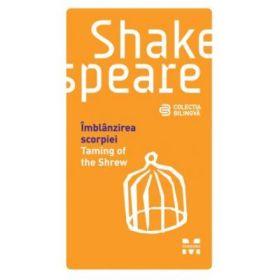 Imblanzirea scorpiei. Colectia bilingva - William Shakespeare