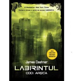 Labirintul. Cod: Arsita - Vol V - James Dashner
