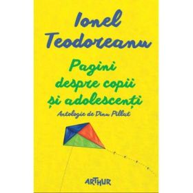 Pagini despre copii si adolescenti - Ionel Teodoreanu