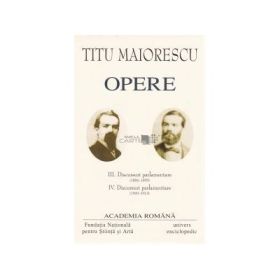 Opere, vol. 3 si 4 - Titu Maiorescu