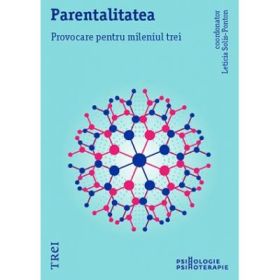 Parentalitatea. Provocare pentru mileniul trei - Coordonator Leticia Solis-Ponton. Traducere de Radu Stoenescu si Liana Haidar