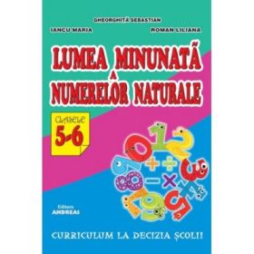Lumea minunata a numerelor naturale, clasele 5-6 - Gheorghita Sebastian